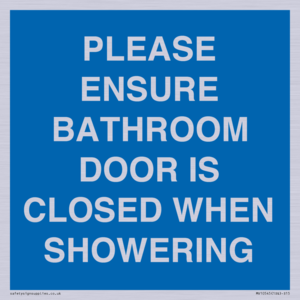 PLEASE ENSURE BATHROOM DOOR IS CLOSED WHEN SHOWERING